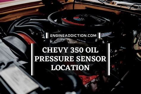 chevy 350 oil pressure sensor location