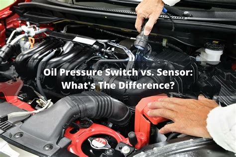 oil pressure switch vs sensor